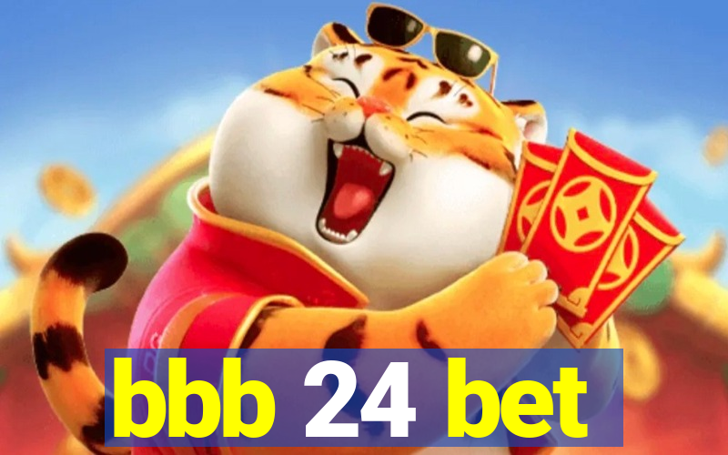 bbb 24 bet